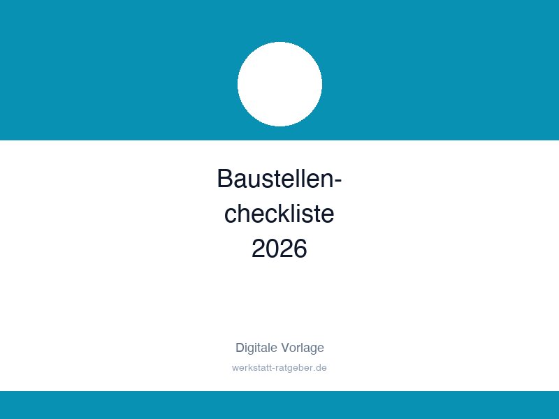 Baustellencheckliste 2026